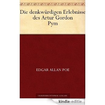 Die denkwürdigen Erlebnisse des Artur Gordon Pym (German Edition) [Kindle-editie]