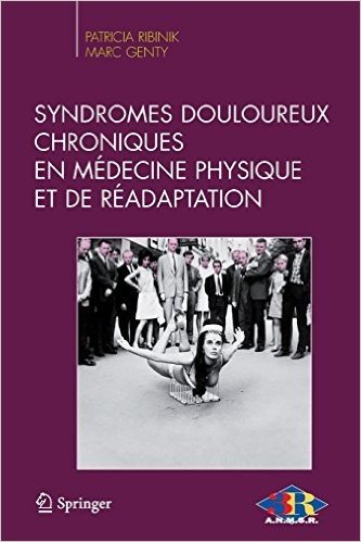 Syndromes Douloureux Chroniques en Médecine Physique et de Réadaptation (French Edition)