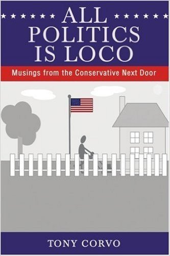 All Politics Is Loco: Musings from the Conservative Next Door