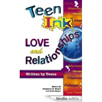 Teen Ink  Love and Relation [Kindle-editie]