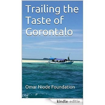 Trailing the Taste of Gorontalo (English Edition) [Kindle-editie]