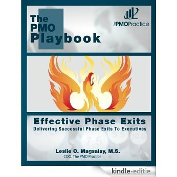 The PMO Playbook: Effective Phase Exits: Delivering Successful Phase Exits to Executives (English Edition) [Kindle-editie]