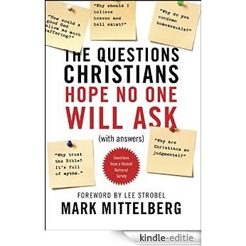 The Questions Christians Hope No One Will Ask: (With Answers) (English Edition) [Kindle-editie]