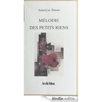 Mélodie des petits riens (Le de Bleu) [Kindle-editie]