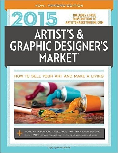 Artist's & Graphic Designer's Market: How to Sell Your Art and Make a Living