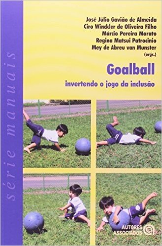 Goalball. Invertendo o Jogo da Inclusão