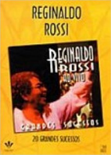 Reginaldo Rossi. 20 Grandes Sucessos