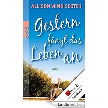 Gestern fängt das Leben an (German Edition) [Kindle-editie]