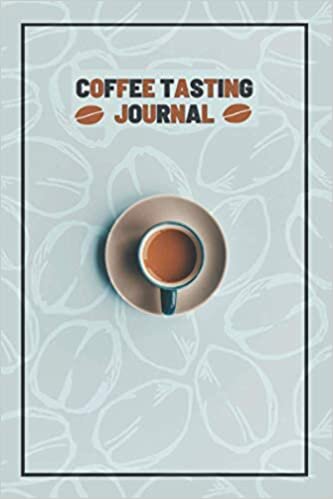 indir Coffee Tasting Journal: Coffee Log Book Pour Over Coffee Log | Coffee Roasting Record Book | 100 Pages 6 x 9&quot; 24/03/2021
