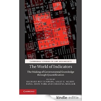 The World of Indicators: The Making of Governmental Knowledge through Quantification (Cambridge Studies in Law and Society) [Kindle-editie]