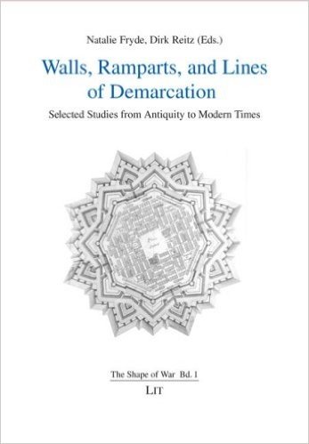 Walls, Ramparts, and Lines of Demarcation: Selected Studies from Antiquity to Modern Times