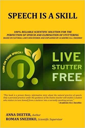 indir Speech Is a Skill: 100% Reliable Scientific Solution For The Perfection of Speech and Elimination Of Stuttering Based on Natural Laws Discovered and Explained By Academic R.A. Snezhko