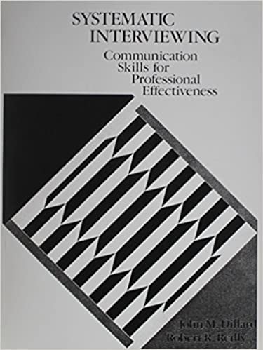 Systematic Interviewing: Communication Skills for Professional Effectiveness