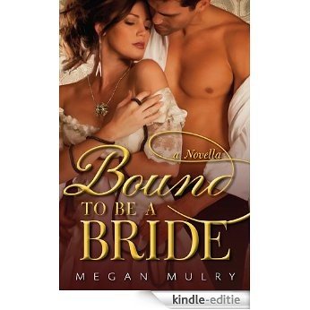Bound to Be a Bride: A Novella [Kindle-editie]