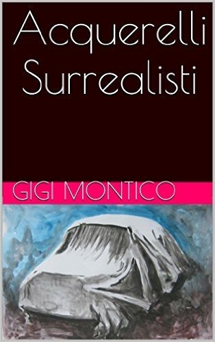 Acquerelli Surrealisti (Italian Edition)