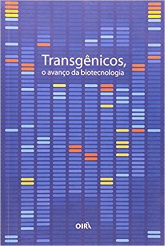 O Transgênicos - Avanço Da Biotecnologia