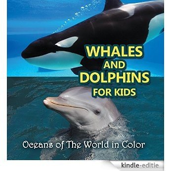 Whales and Dolphins for Kids : Oceans of The World in Color: Marine Life and Oceanography for Kids (Children's Oceanography Books) [Kindle-editie] beoordelingen