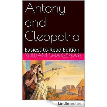 Antony and Cleopatra: Easiest-to-Read Edition (English Edition) [Kindle-editie]