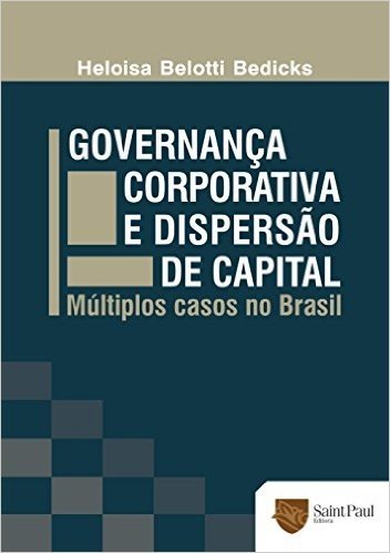 Governança Corporativa e Dispersão de Capital. Múltiplos Casos no Brasil
