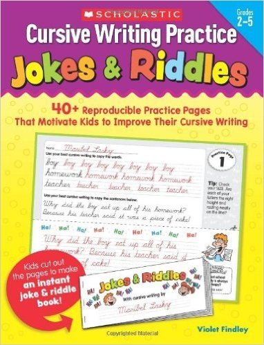 Cursive Writing Practice: Jokes & Riddles, Grades 2-5: 40+ Reproducible Practice Pages That Motivate Kids to Improve Their Cursive Writing