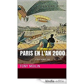 Paris en l'an 2000: EDITIONS JM (French Edition) [Kindle-editie]