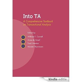 Into TA: A Comprehensive Textbook on Transactional Analysis [Kindle-editie]