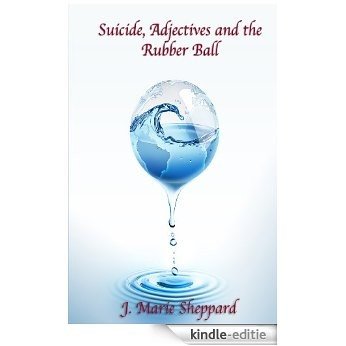 Suicide, Adjectives and the Rubber Ball (English Edition) [Kindle-editie]