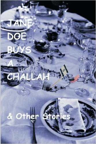Jane Doe Buys a Challah & Other Stories