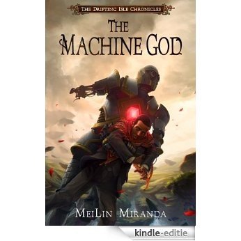 The Machine God (The Drifting Isle Chronicles Book 3) (English Edition) [Kindle-editie]