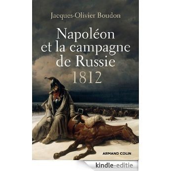 Napoléon et la campagne de Russie : 1812 (Hors collection) (French Edition) [Kindle-editie]