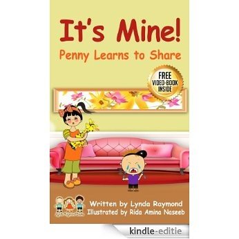 It's Mine!  Penny Learns to Share: Sharing Time, Bedtime Story for Children ages 2 - 7; Beginning Reader (The Penny and Ronald Series Book 1) (English Edition) [Kindle-editie]