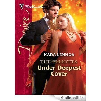 Under Deepest Cover (The Elliotts) [Kindle-editie]
