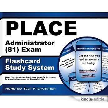 PLACE Administrator (81) Exam Flashcard Study System: PLACE Test Practice Questions & Exam Review for the Program for Licensing Assessments for Colorado Educators (English Edition) [Kindle-editie]