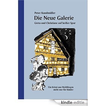 Die Neue Galerie: Greta und Christiane auf heißer Spur (German Edition) [Kindle-editie] beoordelingen