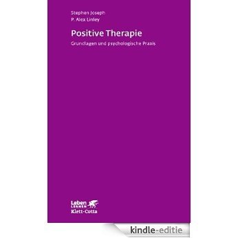Positive Therapie: Grundlagen und psychologische Praxis (Leben lernen 237) (German Edition) [Kindle-editie]