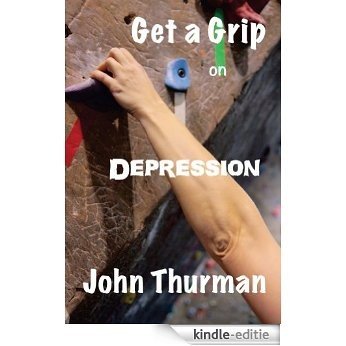 Get a Grip on Depression (English Edition) [Kindle-editie]