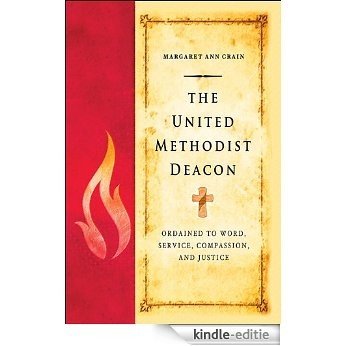 The United Methodist Deacon: Ordained to Word, Service, Compassion, and Justice [Kindle-editie] beoordelingen