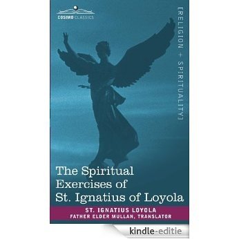 The Spiritual Exercises of St. Ignatius of Loyola [Kindle-editie] beoordelingen