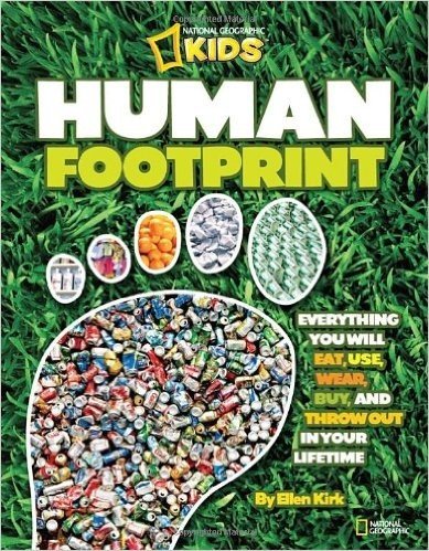 Human Footprint: Everything You Will Eat, Use, Wear, Buy, and Throw Out in Your Lifetime
