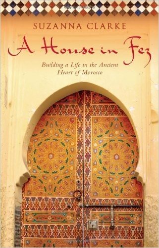 A House in Fez: Building a Life in the Ancient Heart of Morocco baixar