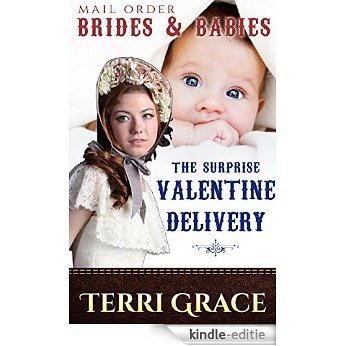 MAIL ORDER BRIDES & BABIES: The Surprise Valentine Delivery: Clean Historical Romance (English Edition) [Kindle-editie]