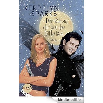 Der Vampir, der aus der Kälte kam (Love at Stake 5) (German Edition) [Kindle-editie]