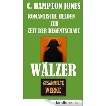 Romantische Helden (zur Zeit der Regentschaft) Wälzer (German Edition) [Kindle-editie]