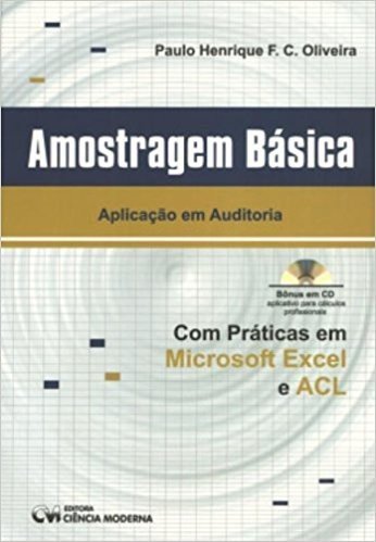 Amostragem Basica - Aplicacao Em Auditoria - Com Praticas Em Microsoft