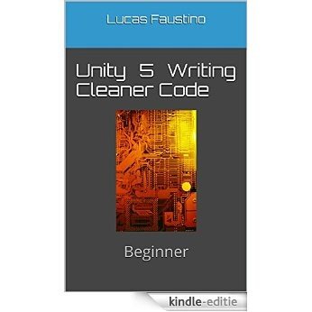 Unity 5 Writing Cleaner Code: Beginner (English Edition) [Kindle-editie] beoordelingen