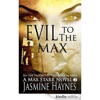 Evil to the Max ( Max Starr Series, Book 2, a sensual paranormal romance mystery) (English Edition) [Kindle-editie]