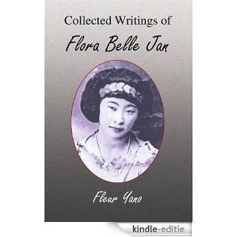 Collected Writings of Flora Belle Jan (English Edition) [Kindle-editie]
