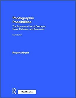 indir Photographic Possibilities: The Expressive Use of Concepts, Equipment, Materials, and Processes