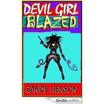 Devil Girl: Blazed (The Somnopolis Saga: Part 4) (English Edition) [Kindle-editie]
