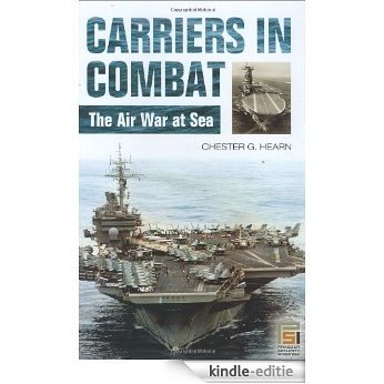 Carriers in Combat: The Air War at Sea (Praeger Security International) [Kindle-editie] beoordelingen